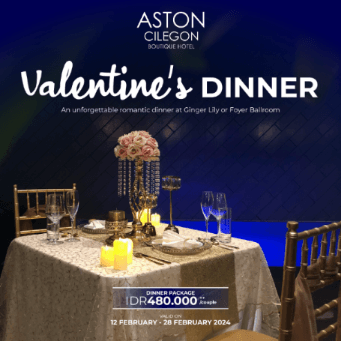 Aston Cilegon Boutique Hotel Mempersembahkan Special Romantic Dinner Pada Bulan Kasih Sayang