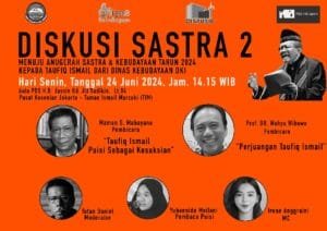 Diskusi Sastra Ke-2 :  Menuju Anugerah Sastra dan Kebudayaan 2024 Penyair Taufiq Ismail Sebagai Bapak Sastra Indonesia