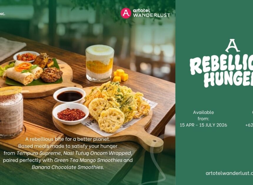 Artotel Group Luncurkan “Rebellious Hunger”, Transformasi Dining Berbasis Plant-Based di Seluruh Properti
